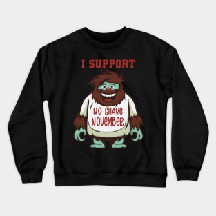 Funny Bigfoot I Support No Shave November Crewneck Sweatshirt